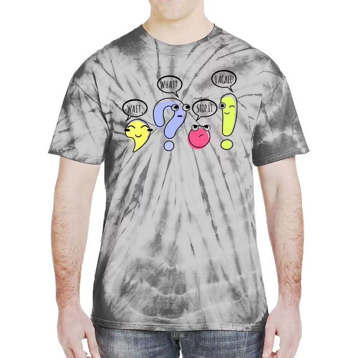 Wait What Stop It I Agree Funny Grammar Teacher Punctuation Tie-Dye T-Shirt