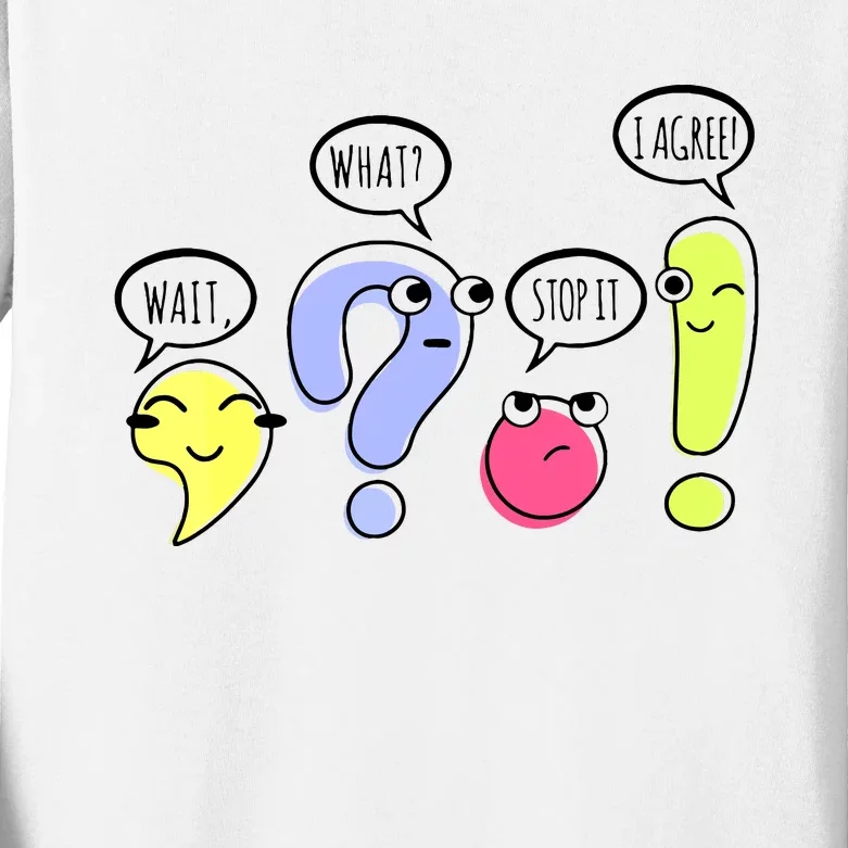 Wait What Stop It I Agree Funny Grammar Teacher Punctuation Kids Long Sleeve Shirt