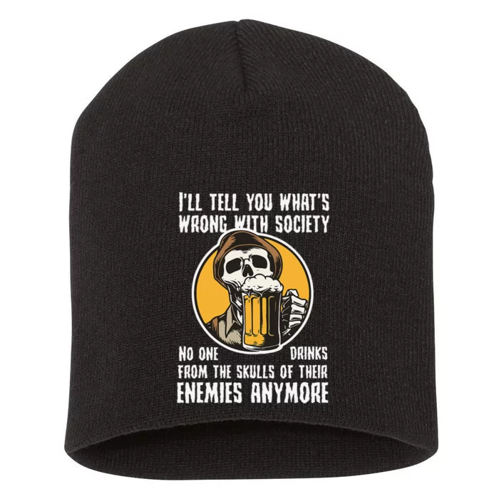 Wrong With Society Drink From The Skull Of Your Enemies Short Acrylic Beanie