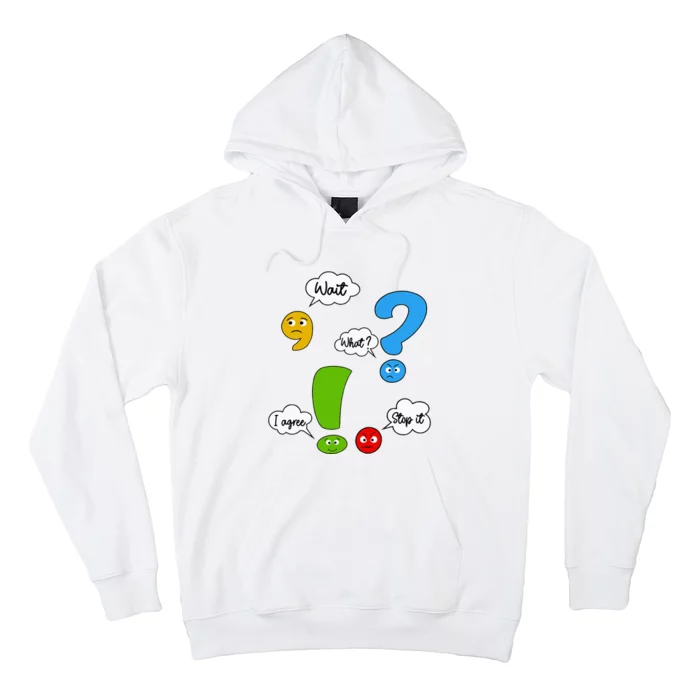 Wait What Stop It I Agree Funny Punctuation Grammar Teacher Hoodie