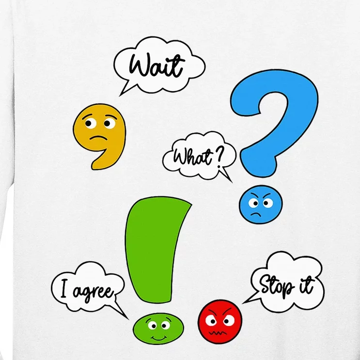 Wait What Stop It I Agree Funny Punctuation Grammar Teacher Long Sleeve Shirt