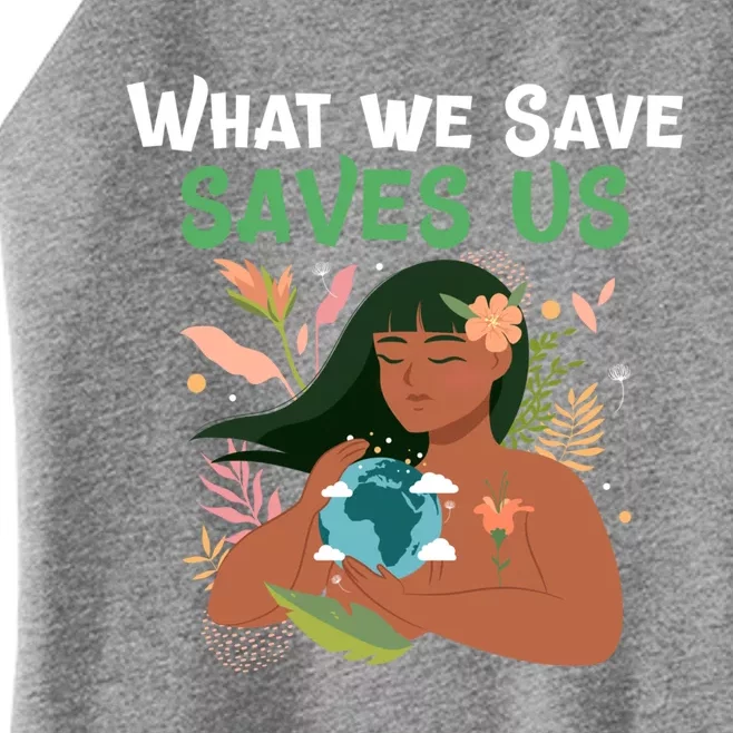 What We Save Saves Us Cute Tee Mother Nature Earth Peace Funny Gift Women’s Perfect Tri Rocker Tank