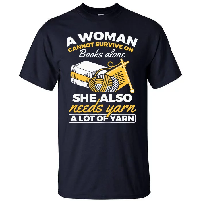 Womens Woman Survives On Books Yarn Knitting Crochet Tall T-Shirt