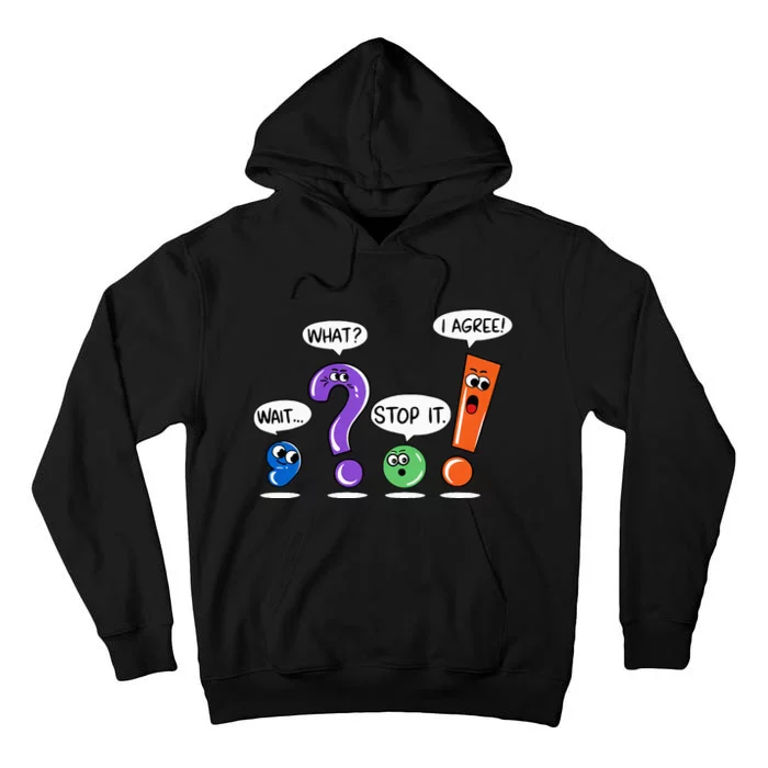 Wait What Stop It I Agree Funny Grammar Punctuation Tall Hoodie