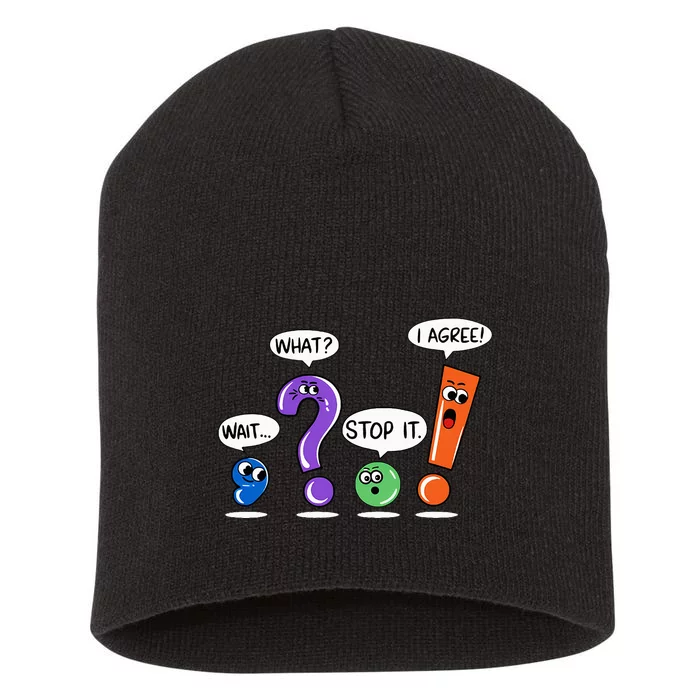 Wait What Stop It I Agree Funny Grammar Punctuation Short Acrylic Beanie