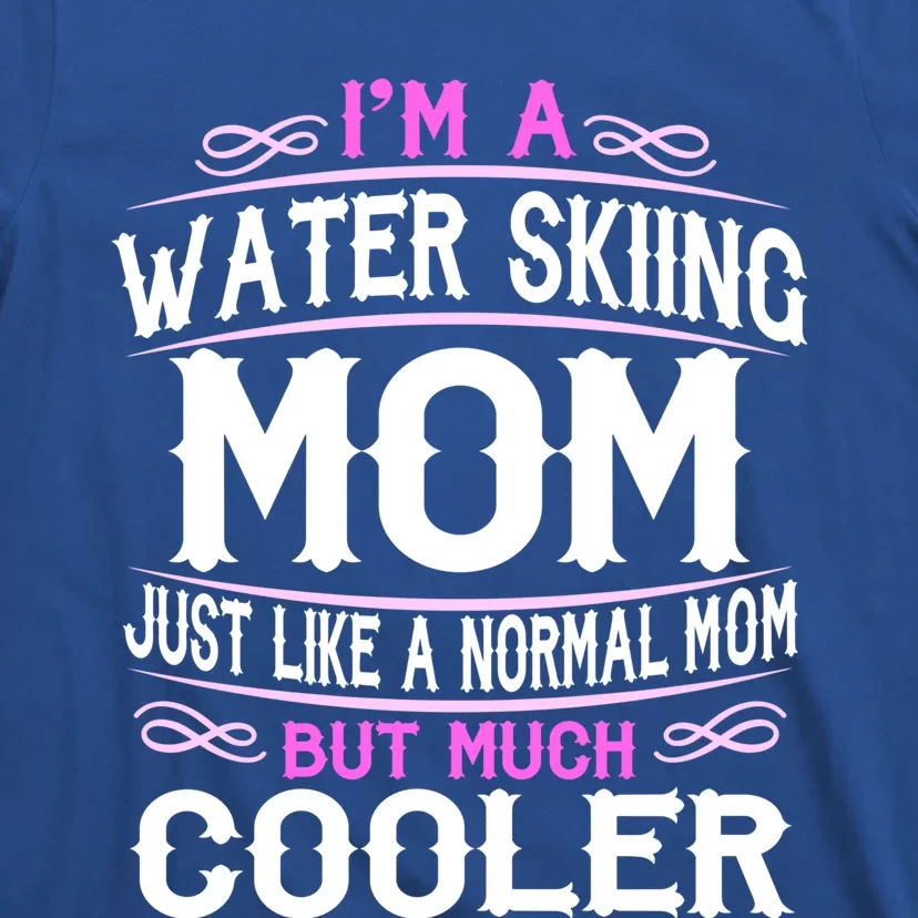 Wo Water Skiing Mom Cute Sporting Mom Gift T-Shirt