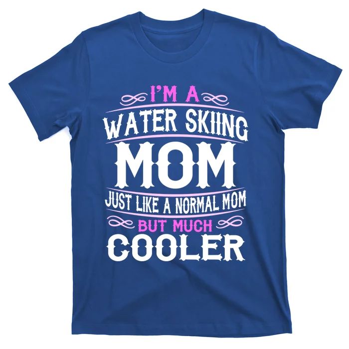 Wo Water Skiing Mom Cute Sporting Mom Gift T-Shirt