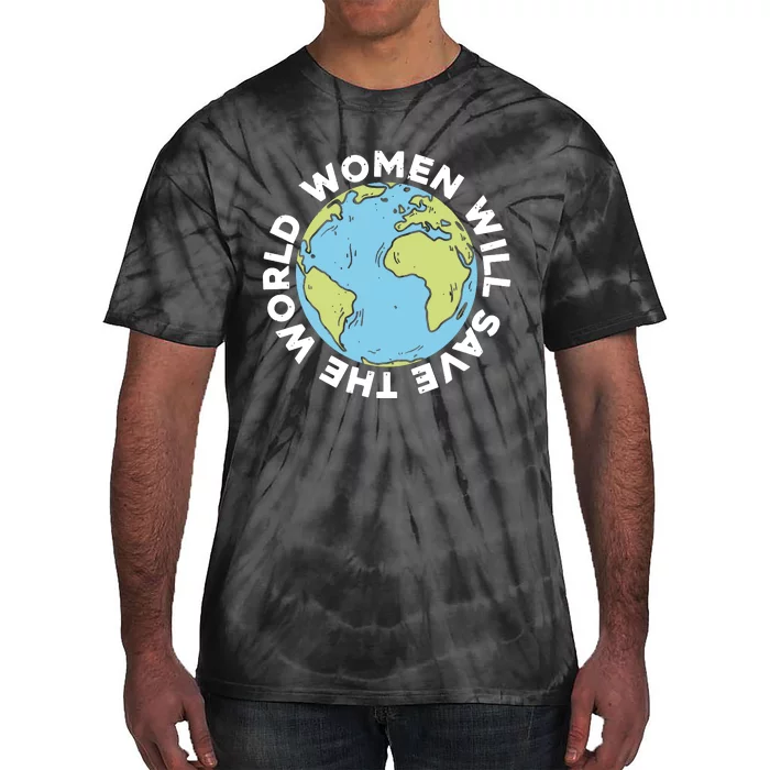 Women Will Save The World International Day Of Peace Tie-Dye T-Shirt