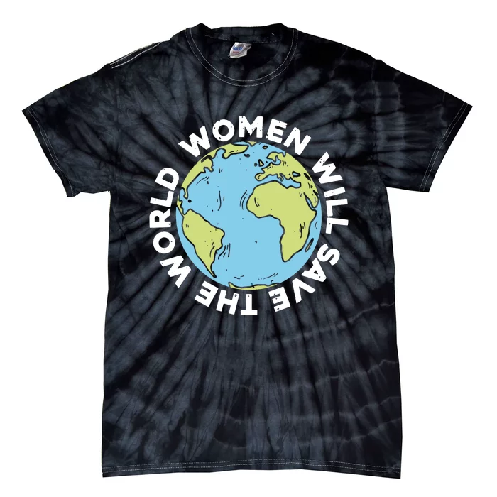 Women Will Save The World International Day Of Peace Tie-Dye T-Shirt