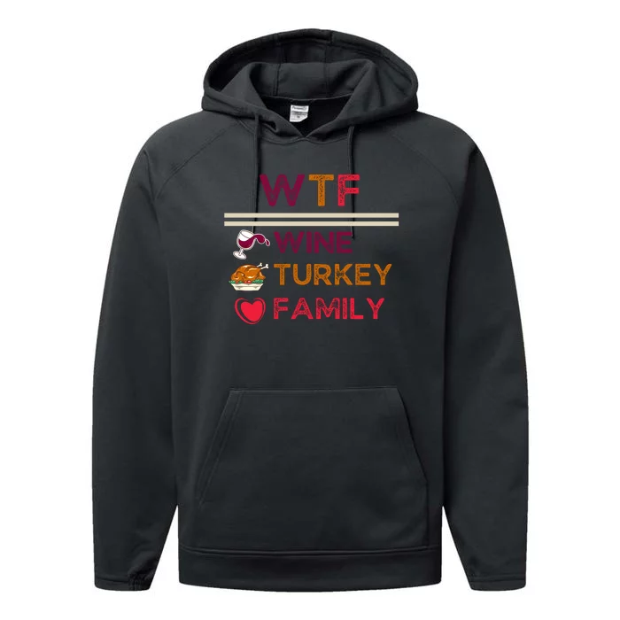 Wtf Wine Turkey Family Thanksgiving Performance Fleece Hoodie