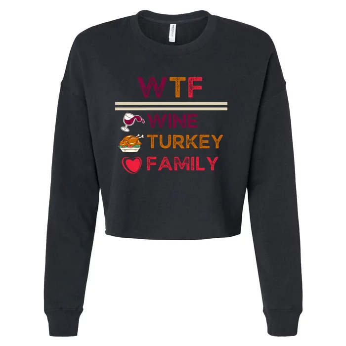 Wtf Wine Turkey Family Thanksgiving Cropped Pullover Crew