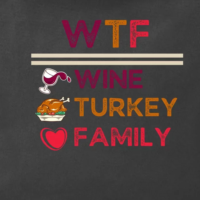 Wtf Wine Turkey Family Thanksgiving Zip Tote Bag