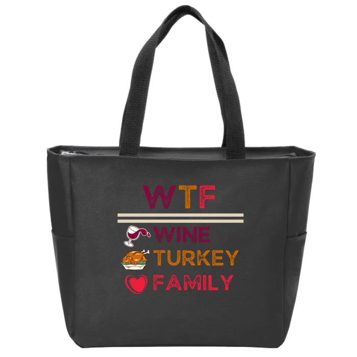 Wtf Wine Turkey Family Thanksgiving Zip Tote Bag