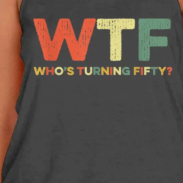 WTF Who's Turning Fifty Funny 50th Birthday Party 50 Years Women's Knotted Racerback Tank