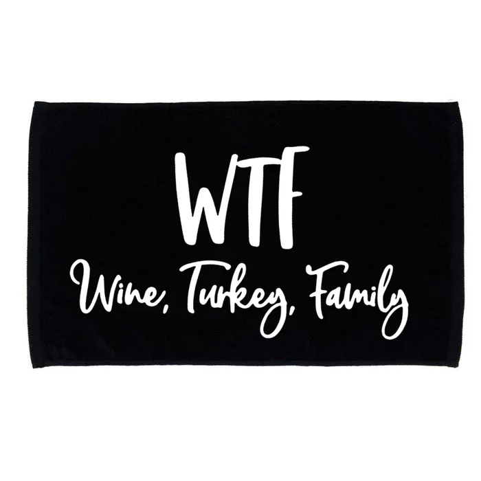 Wtf Wine Turkey Family Gift Funny Thanksgiving Day Gift Microfiber Hand Towel