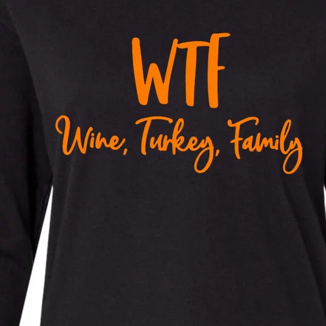 Wtf Wine Turkey Family Cute Gift Funny Thanksgiving Day Great Gift Womens Cotton Relaxed Long Sleeve T-Shirt