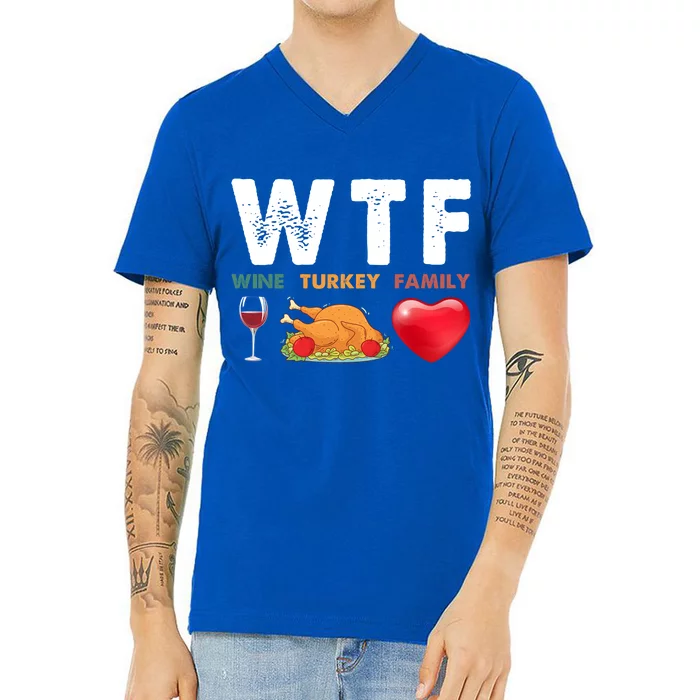 Wtf Wine Turkey Family Funny Gift Funny Thanksgiving Day V-Neck T-Shirt