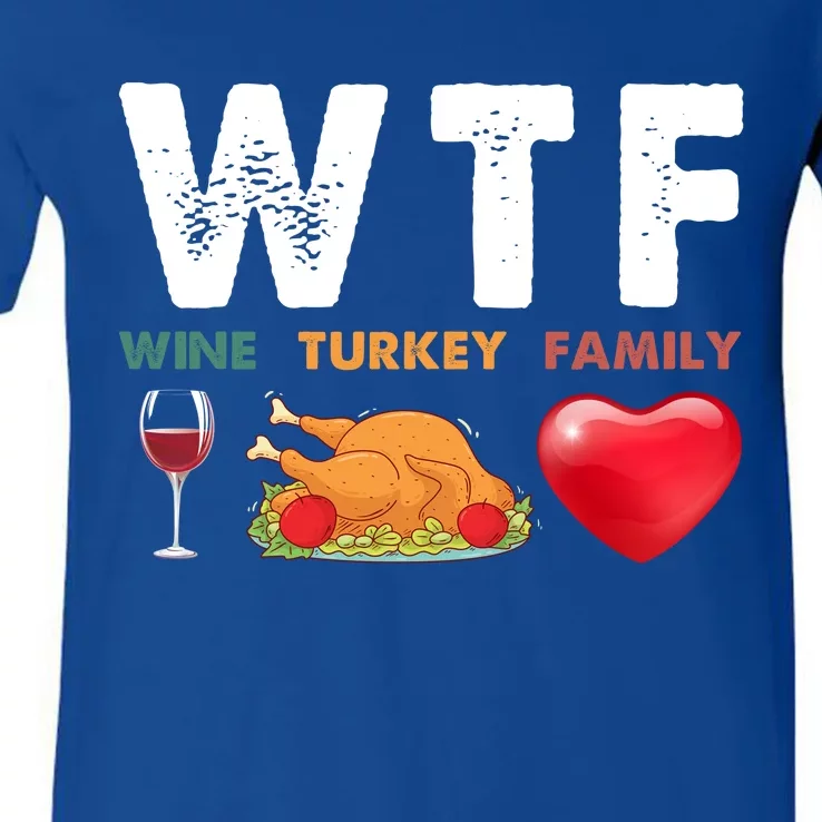 Wtf Wine Turkey Family Funny Gift Funny Thanksgiving Day V-Neck T-Shirt