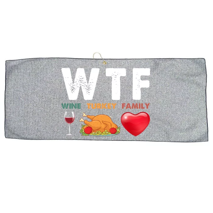 Wtf Wine Turkey Family Funny Gift Funny Thanksgiving Day Large Microfiber Waffle Golf Towel