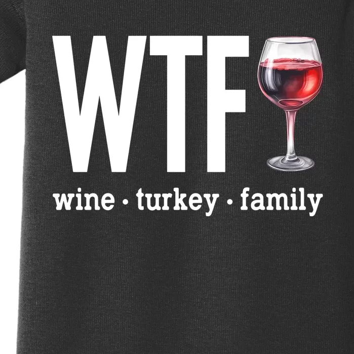 Wtf Wine Turkey Family Funny Thanksgiving Baby Bodysuit