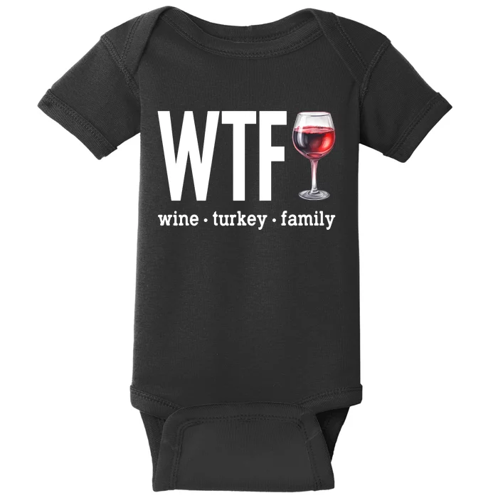 Wtf Wine Turkey Family Funny Thanksgiving Baby Bodysuit