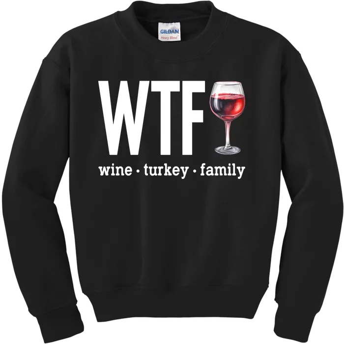 Wtf Wine Turkey Family Funny Thanksgiving Kids Sweatshirt