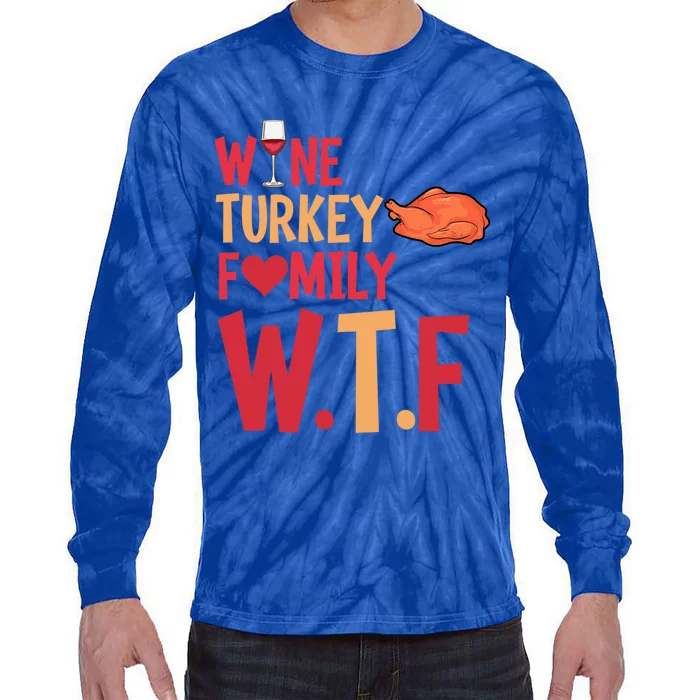 Wtf Wine Turkey Family Cute Gift Funny Thanksgiving Day Meaningful Gift Tie-Dye Long Sleeve Shirt