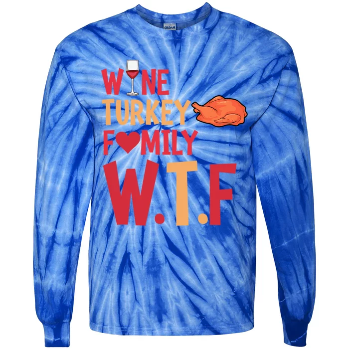 Wtf Wine Turkey Family Cute Gift Funny Thanksgiving Day Meaningful Gift Tie-Dye Long Sleeve Shirt