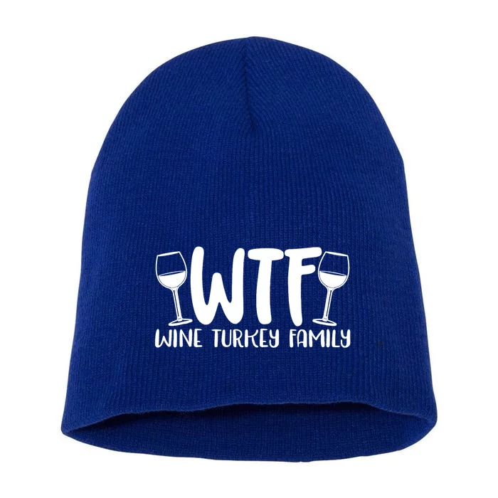 Wtf Wine Turkey Family Funny Christmas Thanksgiving Gift Short Acrylic Beanie