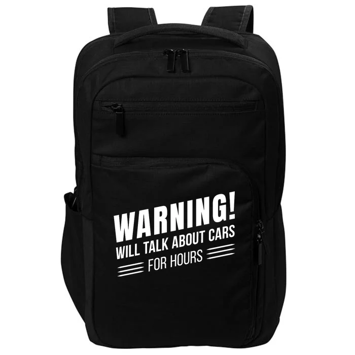 Warning Will Talk About Cars For Hours Impact Tech Backpack