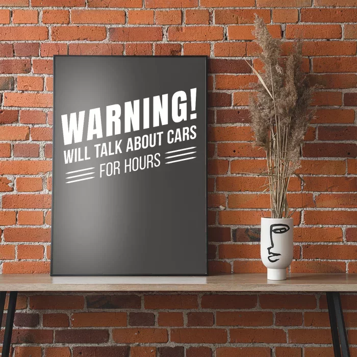 Warning Will Talk About Cars For Hours Poster