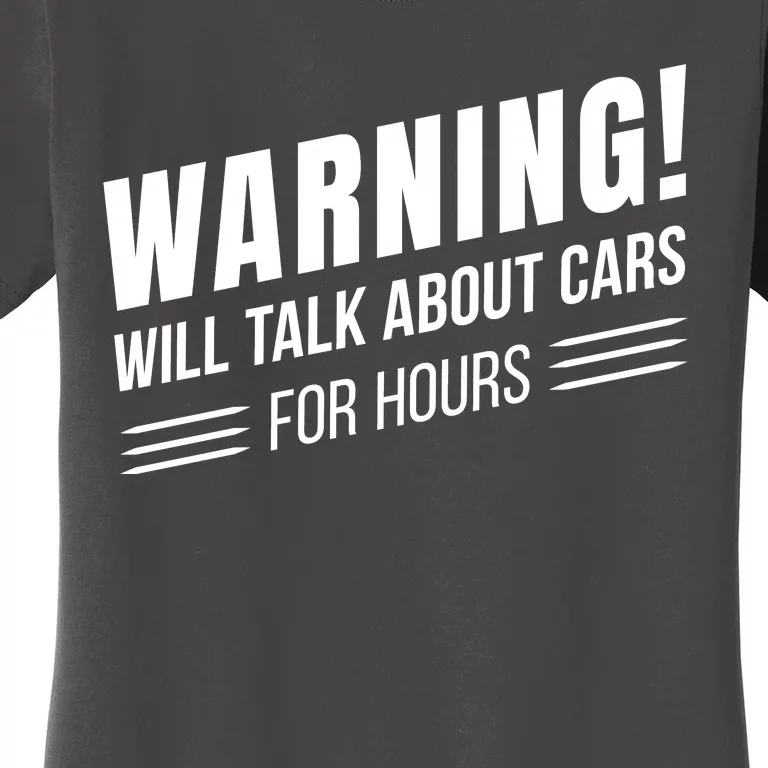 Warning Will Talk About Cars For Hours Women's T-Shirt