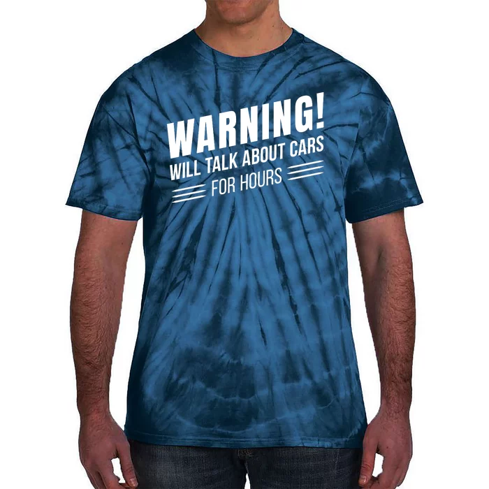 Warning Will Talk About Cars For Hours Tie-Dye T-Shirt