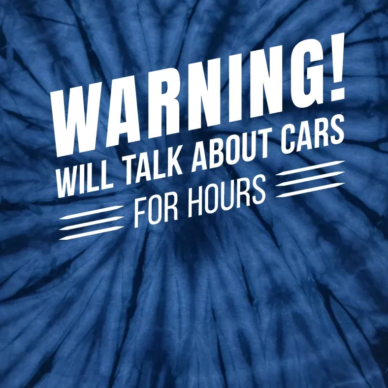 Warning Will Talk About Cars For Hours Tie-Dye T-Shirt