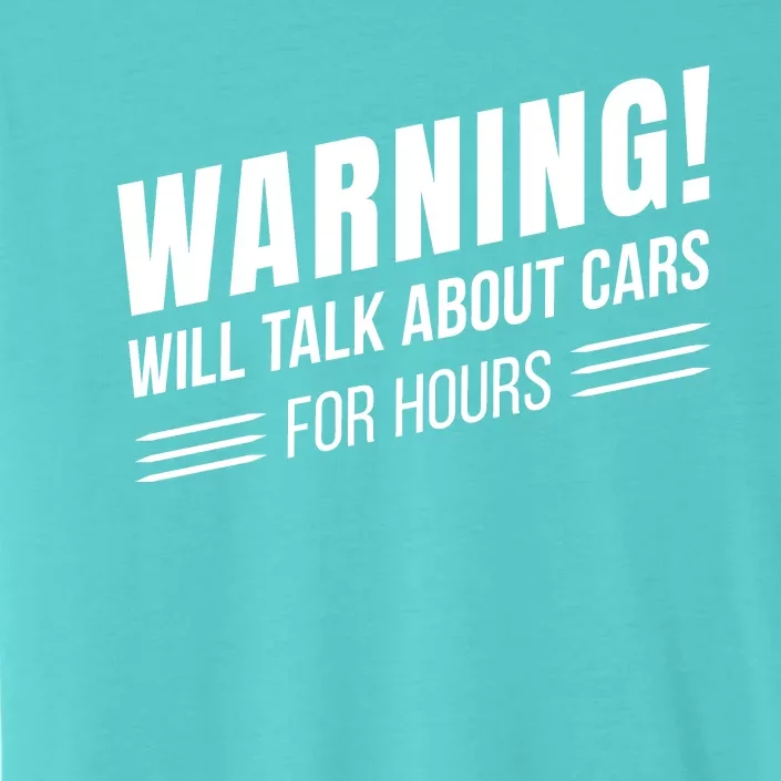 Warning Will Talk About Cars For Hours ChromaSoft Performance T-Shirt