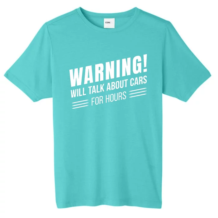 Warning Will Talk About Cars For Hours ChromaSoft Performance T-Shirt