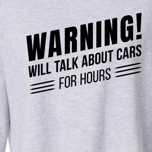 Warning Will Talk About Cars For Hours Cropped Pullover Crew