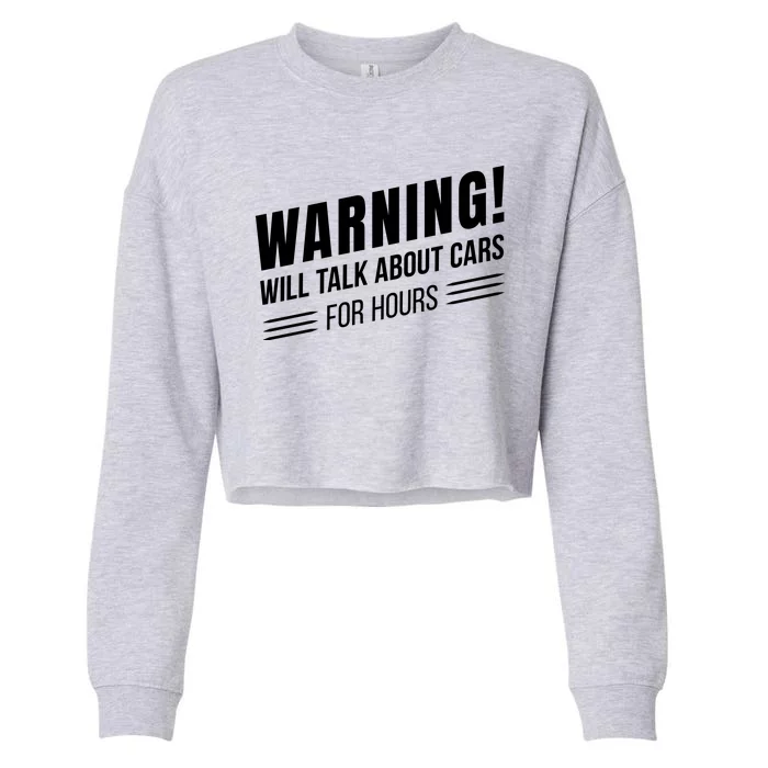 Warning Will Talk About Cars For Hours Cropped Pullover Crew