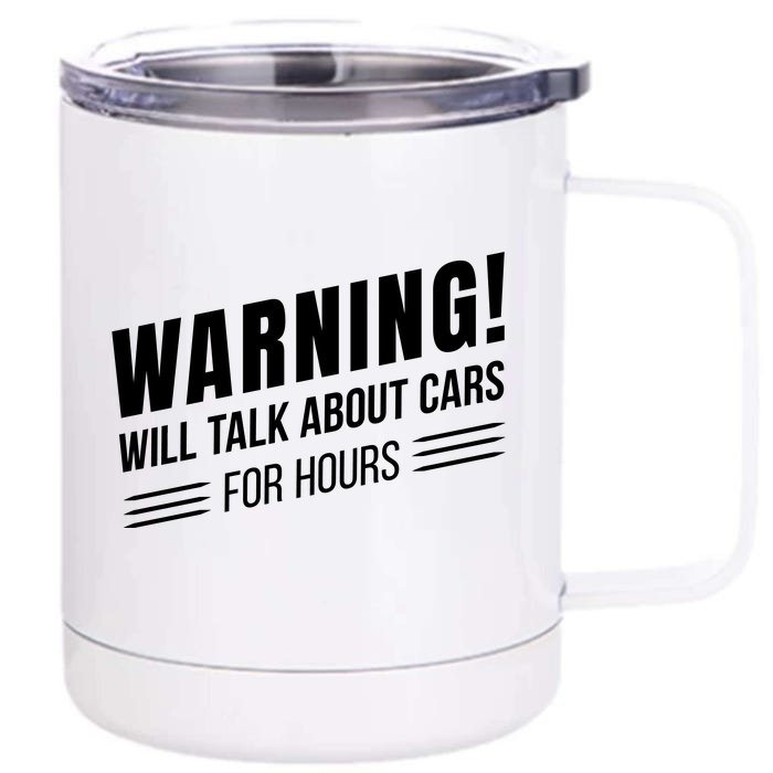 Warning Will Talk About Cars For Hours Front & Back 12oz Stainless Steel Tumbler Cup