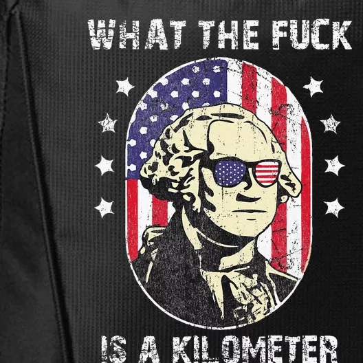 WTF What The Fuck Is A Kilometer George Washington July 4th City Backpack