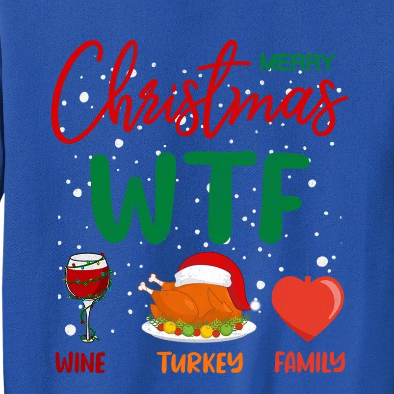 Wtf Wine Turkey Family Funny Gift Merry Christmas Day Gift Tall Sweatshirt