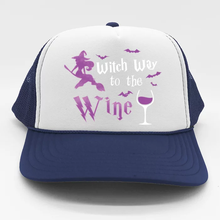 Witch Way To The Wine Funny Ing Party Halloween Graphic Great Gift Trucker Hat