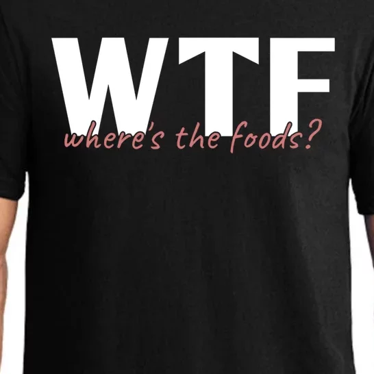 Wtf Where The Foods? Funny Sarcastic Food Lover Humor Quote Cute Gift Pajama Set