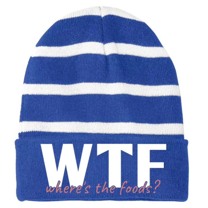 Wtf Where The Foods? Funny Sarcastic Food Lover Humor Quote Cute Gift Striped Beanie with Solid Band