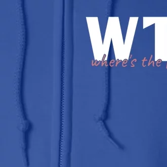 Wtf Where The Foods? Funny Sarcastic Food Lover Humor Quote Cute Gift Full Zip Hoodie