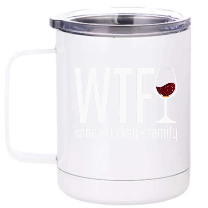 wtf wine turkey family Front & Back 12oz Stainless Steel Tumbler Cup