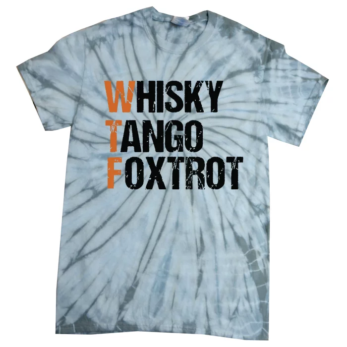 WTF Whisky Tango Foxtrot Tie-Dye T-Shirt