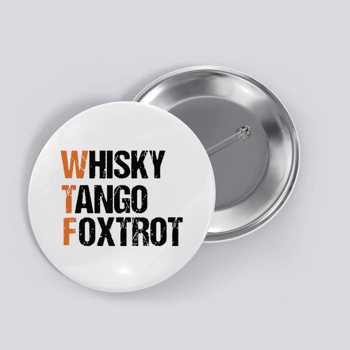 WTF Whisky Tango Foxtrot Button