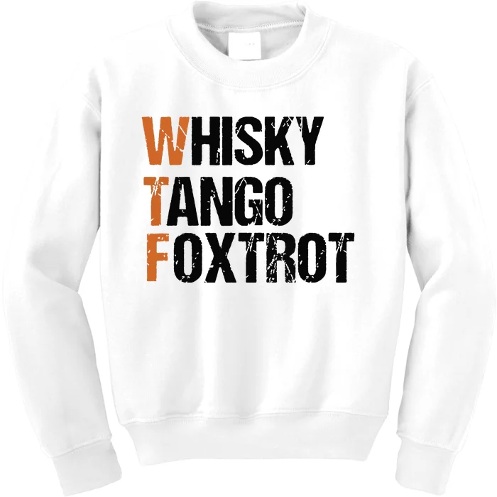 WTF Whisky Tango Foxtrot Kids Sweatshirt