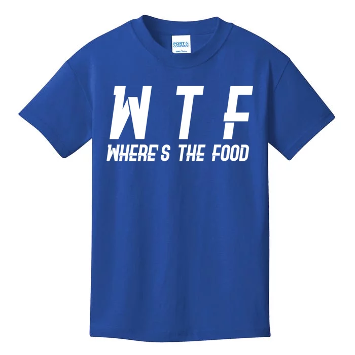 Wtf Wheres The Food Funny Gift Kids T-Shirt